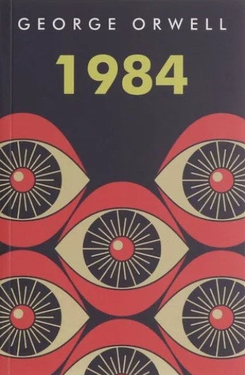 1984 Nineteen Eighty-Four: The Internationally Best Selling Classic from the Author of Animal Farm - George Orwell