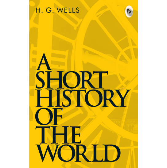 A Short History of The World - H.G. Wells