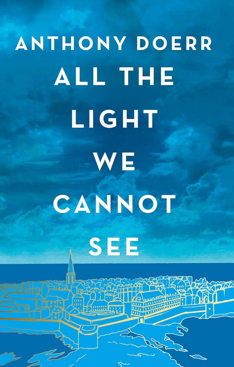 All the Light We Cannot See - Anthony Doerr