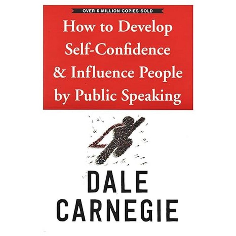 How to Develop Self-confidence and Influence People by Public Speaking - Dale Carnegie