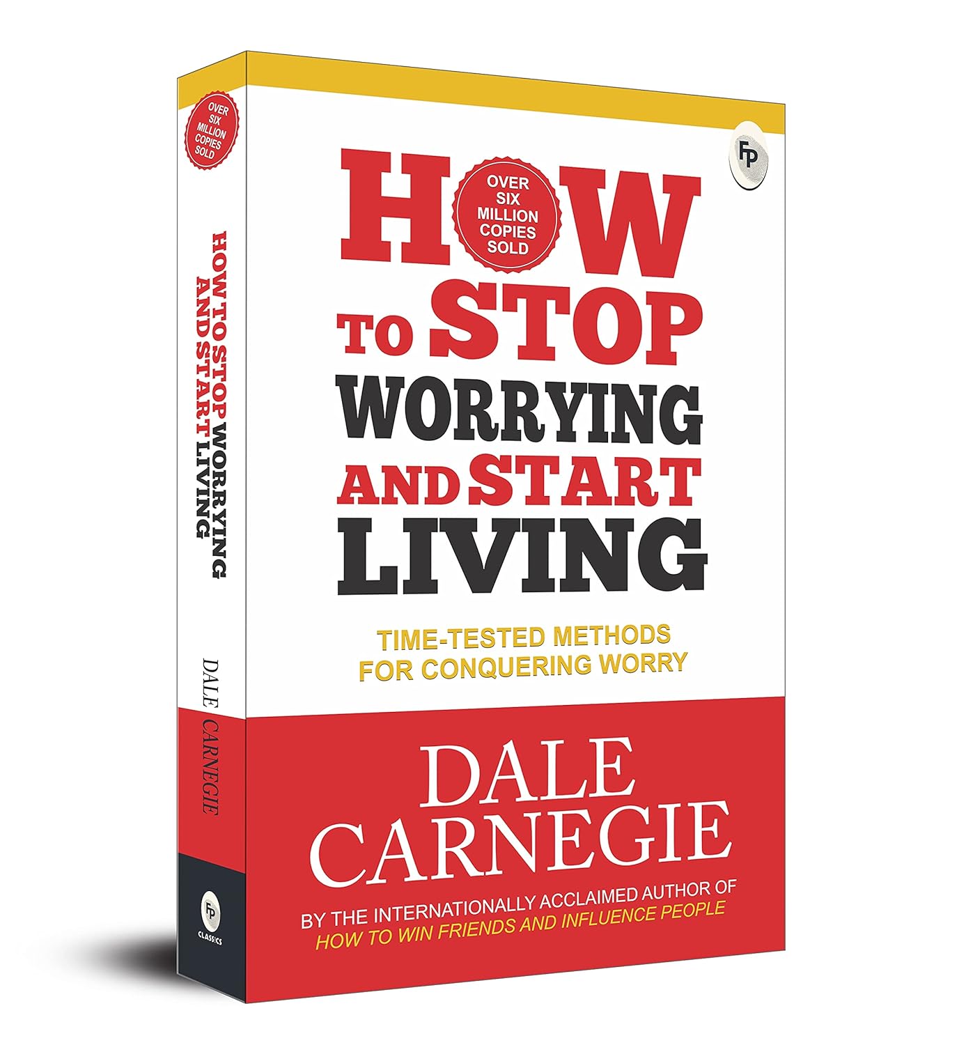 How to Stop Worrying and Start Living - Dale Carnegie