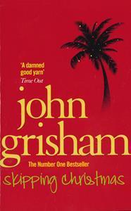 Skipping Christmas: A Novel - John Grisham