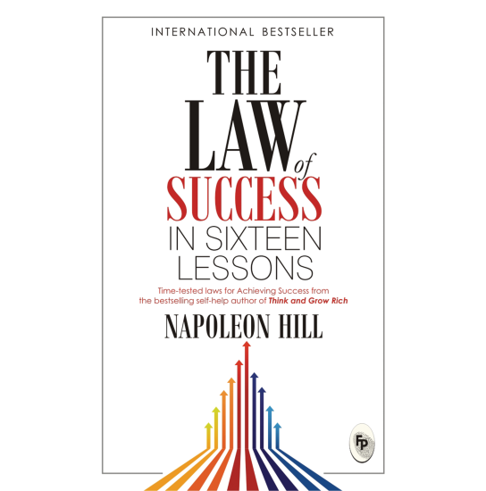 The Law of Success In Sixteen Lessons - Napoleon Hill