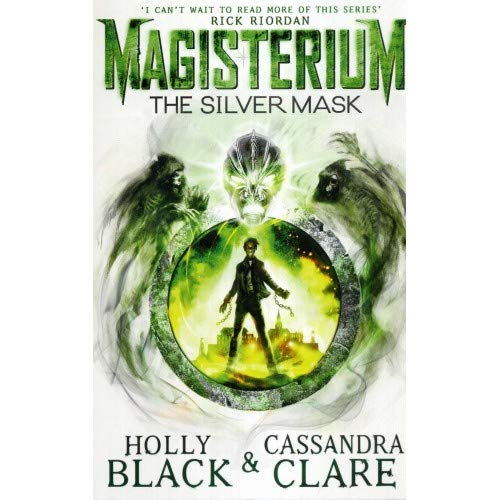 The Silver Mask (Magisterium #4) - Holly Black & Cassandra Clare