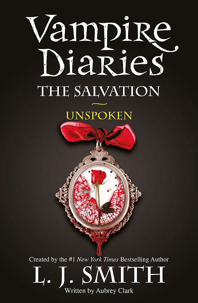 The Vampire Diaries: The Salvation: Unspoken (The Vampire Diaries, The Salvation, Book 2) - L.J. Smith