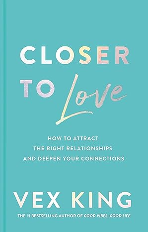 Closer to Love - Vex King - Hardcover