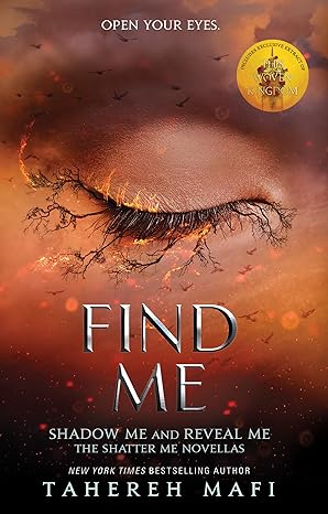 Find Me (Shatter Me) - Tahereh Mafi