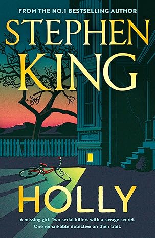 Holly: The Chilling New Masterwork from the No.1 Sunday Times Bestseller - Stephen King