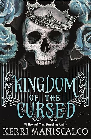 Kingdom of the Cursed: The Addictive and Alluring Fantasy Romance - Kerri Maniscalco