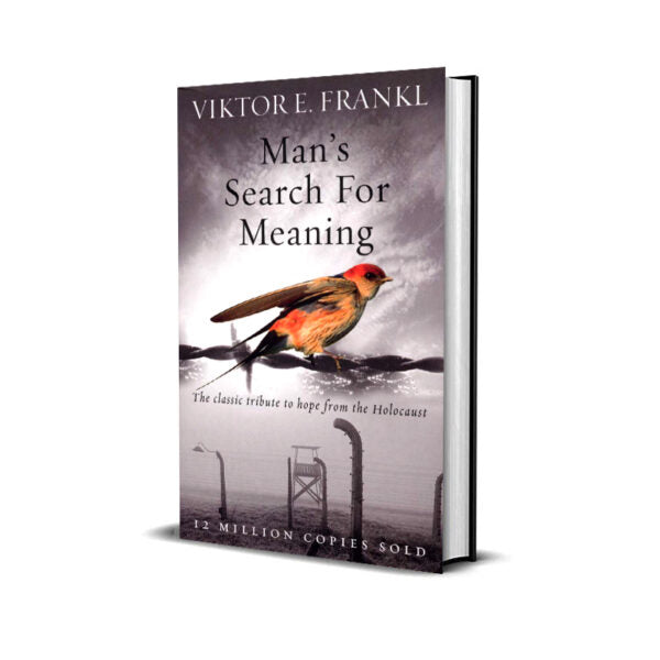 Man's Search for Meaning - Viktor E. Frankl