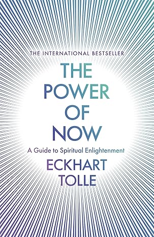 The Power of Now: (20th Anniversary Edition) - Eckhart Tolle